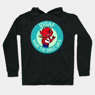 IDGAF What The Bible Says - Atheist / Atheism Hoodie